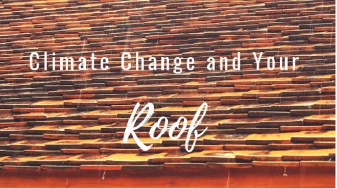 How Climate Change Effects Your Roof